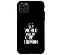 En Un Mundo Lleno De Ai, Be Human Inspirational Ki Design Carcasa para iPhone 11 Pro MAX