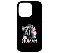 En Un Mundo Lleno De Ai, Be Human Inspirational Ki Design Carcasa para iPhone 14 Pro