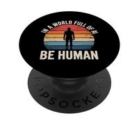 En Un Mundo Lleno De Ai, Be Human Inspirational Ki Design PopSockets PopGrip Adhesivo