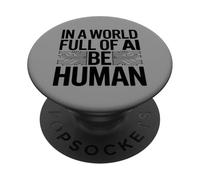 En Un Mundo Lleno De Ai, Be Human PopSockets PopGrip Adhesivo