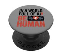 En Un Mundo Lleno De Ai, Be Human PopSockets PopGrip Adhesivo
