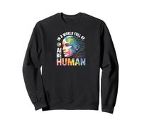 En Un Mundo Lleno De Ai, Be Human Sudadera