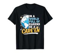 En un Mundo Lleno de karens sé un Humor care'en Amable Camiseta