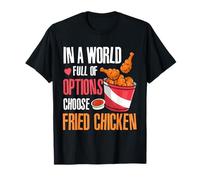 En un Mundo Lleno de Opciones Elige Pollo Frito Camiseta