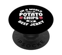 en un mundo lleno de patatas fritas, sé una carne seca Diseño PopSockets PopGrip Adhesivo