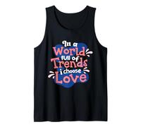 En un Mundo Lleno de Tendencias, elijo el Amor Camiseta sin Mangas