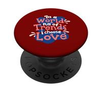 En un Mundo Lleno de Tendencias, elijo el Amor PopSockets PopGrip Adhesivo