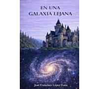 EN UNA GALAXIA LEJANA: LA BATALLA INTERESTELAR POR EL DOMINIO DE UNA GALAXIA.