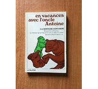 en vacances avec l'oncle antoine 3 la montagne saint andré