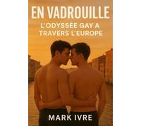 En Vadrouille : L’odyssée gay à travers l’Europe: 20 destinations queer vibrantes, 4 itinéraires fluides, une escapade inoubliable