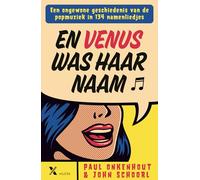 En Venus was haar naam: een ongewone geschiedenis van de popmuziek in 134 namenliedjes
