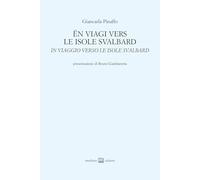 Ën viagi vers le isole Svalbard-In viaggio verso le isole Svalbard (Titolo non distribuito Messaggerie) (Edizioni di poesia a tiratura limitata)