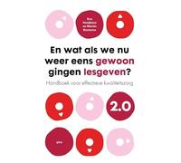 En wat als we nu weer eens gewoon gingen lesgeven? 2.0: Handboek voor effectieve kwaliteitszorg