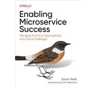 Enabling Microservice Success: Managing Technical, Organizational, and Cultural Challenges