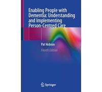 Enabling People with Dementia: Understanding and Implementing Person-Centred Care