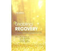 Enabling Recovery: The Principles and Practice of Rehabilitation Psychiatry