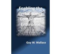 Enabling the Performance Competent Enterprise: Begin with the End in Mind