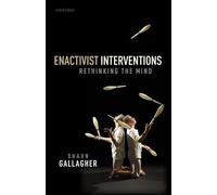 Enactivist Interventions: Rethinking the Mind