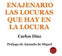 Enajenario. Las Locuras Que Hay En La Locura