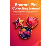 Enamel Pin Collecting Journal: A Collector's Notebook with 86 Pin Records, Sketch Pages, Wish List and Complete Reference | Hardcover