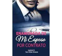 Enamorada de Mi Esposo por Contrato: (Romance Contemporáneo Dulce Libro 3)
