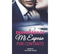 Enamorada de Mi Esposo por Contrato: (Romance Contemporáneo Libro 4)