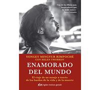 Enamorado del mundo. El viaje de un monje a traves de los bardos de la vida y de la muerte: El viaje de un monje a través de los bardos de la vida y de la muerte (SIN COLECCION)