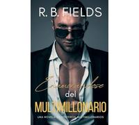 Enamorándose del Multimillonario: Una novela de Solteros Multimillonarios: 5