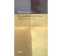 Enamorarse de Dios: Práctica de la oración cristiana (SIN COLECCION)