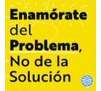 Enamórate Del Problema No De La Solución (audiolibro)