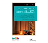 Encadrer l’islam et lutter contre l’islamisme: Entre protection de la liberté religieuse et sauvegarde de l’ordre public en contexte de laïcité