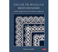 Encaje de bolillos Bedfordshire: Incluye 26 proyectos con picados y diagramas (LABORES-BORDADO)
