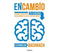 EnCambio: Aprende a modificar tu cerebro para cambiar tu vida y sentirte mejor (Conecta)