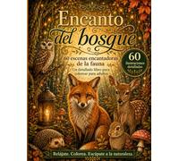 Encanto del bosque: 60 escenas encantadoras de la fauna - Un detallado libro para colorear para adultos