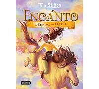 Encanto. El enigma del fuego: Encanto 4 (Tea Stilton)