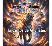Encantos de los Altonatos | Universo Kenomita | Libro de Colorear para Niños: Exploradores de un Singular Universo de Fantasía: ¡a Colorear!