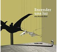 Encender una luz: Álbum ilustrado repleto de sombras oníricas (Los álbumes)