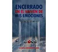 ENCERRADO EN EL VAIVÉN DE MIS EMOCIONES