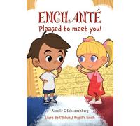 Enchanté / Pleased to meet you!: Livre de l’élève / Pupil’s book