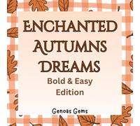 Enchanted Autumn Dreams: Bold and easy edition
