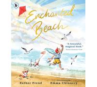 Enchanted Beach: A magical story about family memories of a very special place - a perfect summer holiday gift to treasure