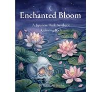 Enchanted Bloom: A Japanese Dark Aesthetic Coloring Book