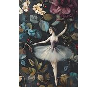 Enchanted Bloom: My Botanical Ballet Journal: A Lined Notebook for Ballerinas to Capture Artistic Inspiration, Rehearsal Notes & Inner Thoughts | Perfect for Classical Dancers & Creative Souls