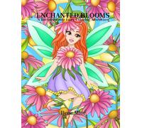 Enchanted Blossoms: A Herbal Flower Fairy Coloring Adventure: