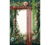Enchanted Blossoms of the Evergreen Journal: Nurture Your Thoughts, Bloom Your Dreams