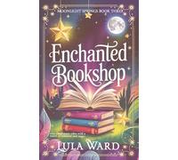 Enchanted Bookshop: cozy small-town vibes with a touch of romance and magic (Moonlight Springs)