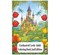 Enchanted Castle Adult Coloring Book 2nd Edition: A Magical Journey Through Fantasy Castles, Enchanted Worlds, and Relaxing Intricate Designs with Beautiful Divider Pages