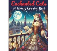 Enchanted cats: a fantasy coloring book (Enchanted Cats Series)