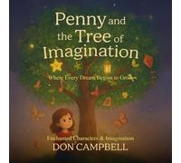 Enchanted Characters & Imagination; Penny and the Tree of Imagination: Where Every Dream Begins to Grow