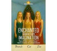 ENCHANTED CHARACTERS IMAGINATION Poems & Short Stories Series Volume 7: Tributes of Honor, Love & Remembrance